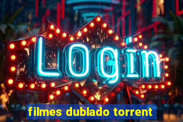 filmes dublado torrent